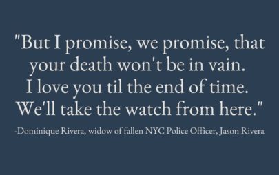 Quote: Dominique Rivera, widow of slain NYC Police Officer, Jason Rivera