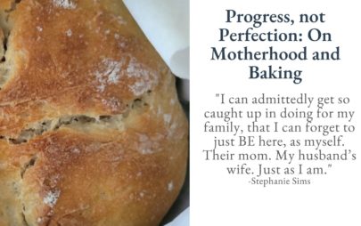 Progress, not Perfection: On Motherhood and Baking