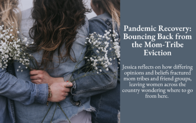 Pandemic Recovery: Bouncing Back from the Mom-Tribe Eviction