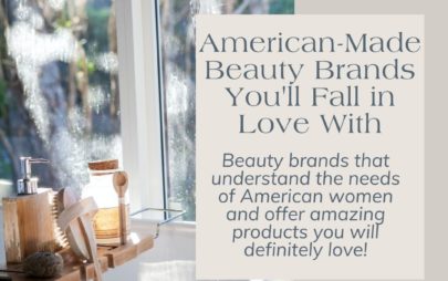 American-Made Beauty Brands You’ll Fall in Love With