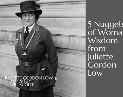 5 Nuggets of Womanly Wisdom from Juliette Gordon Low