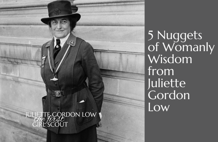 5 Nuggets of Womanly Wisdom from Juliette Gordon Low