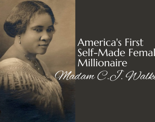 Madam C.J. Walker: America’s First Self-Made Female Millionaire