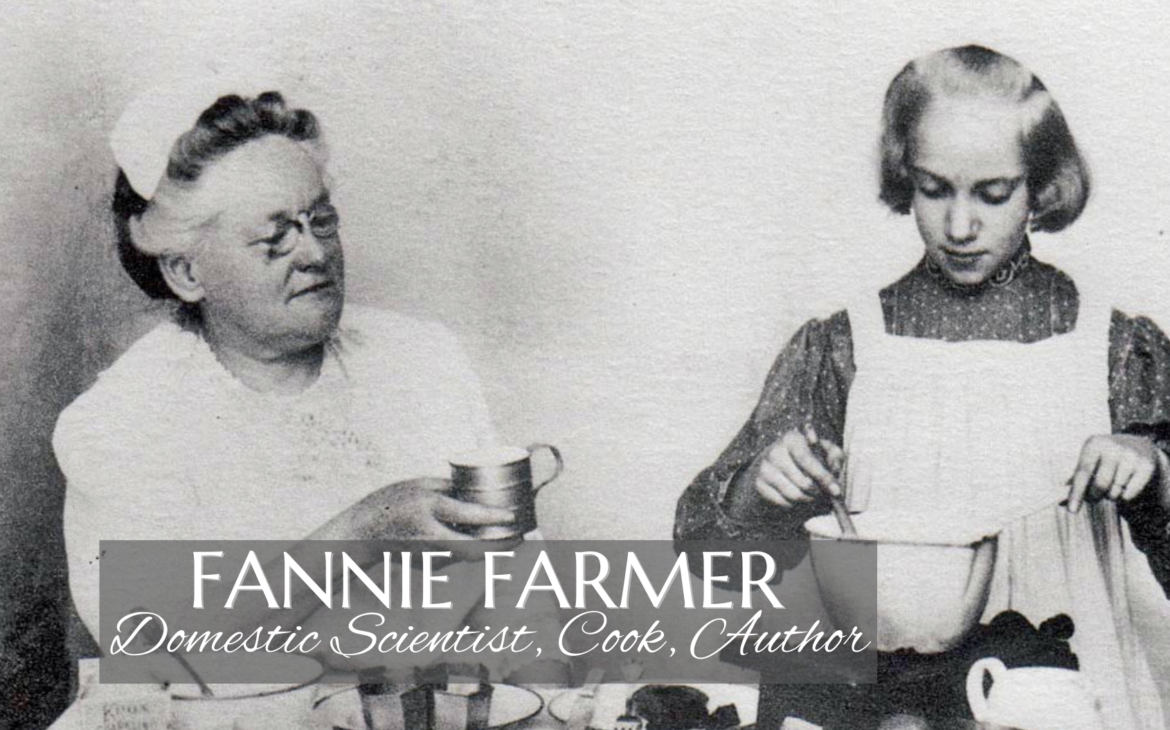 Fannie Farmer: Domestic Scientist, Cook, Author