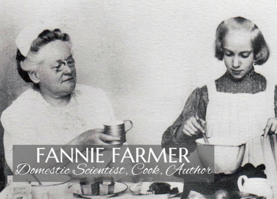 Fannie Farmer: Domestic Scientist, Cook, Author