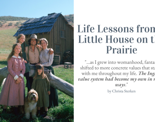 Life Lessons from a Little House on the Prairie