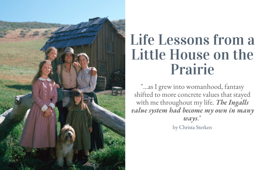 Life Lessons from a Little House on the Prairie